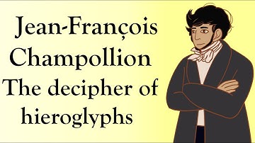 S02. #04. Jean-François Champollion, the decipher of hieroglyphs
