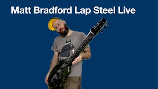 Matt Bradford Lap Steel live test