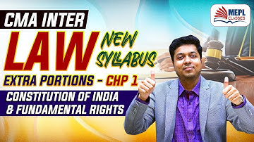 CMA Inter LAW New Syllabus | EXTRA PORTIONS - CHP 1 CONSTITUTION OF INDIA | MEPL- Mohit Agarwal