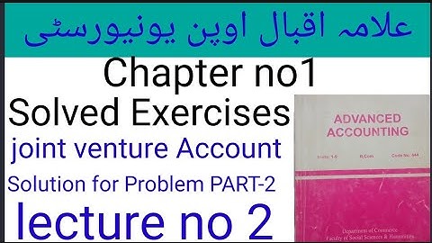 Joint Venture Account || Advanced Accounting||Solution for Problem Part 2 || Lecture no 2