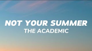 The Academic - Not Your Summer (Lyrics)