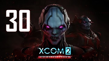 XCOM 2 - War of the Chosen #30 : Lots of Robots!