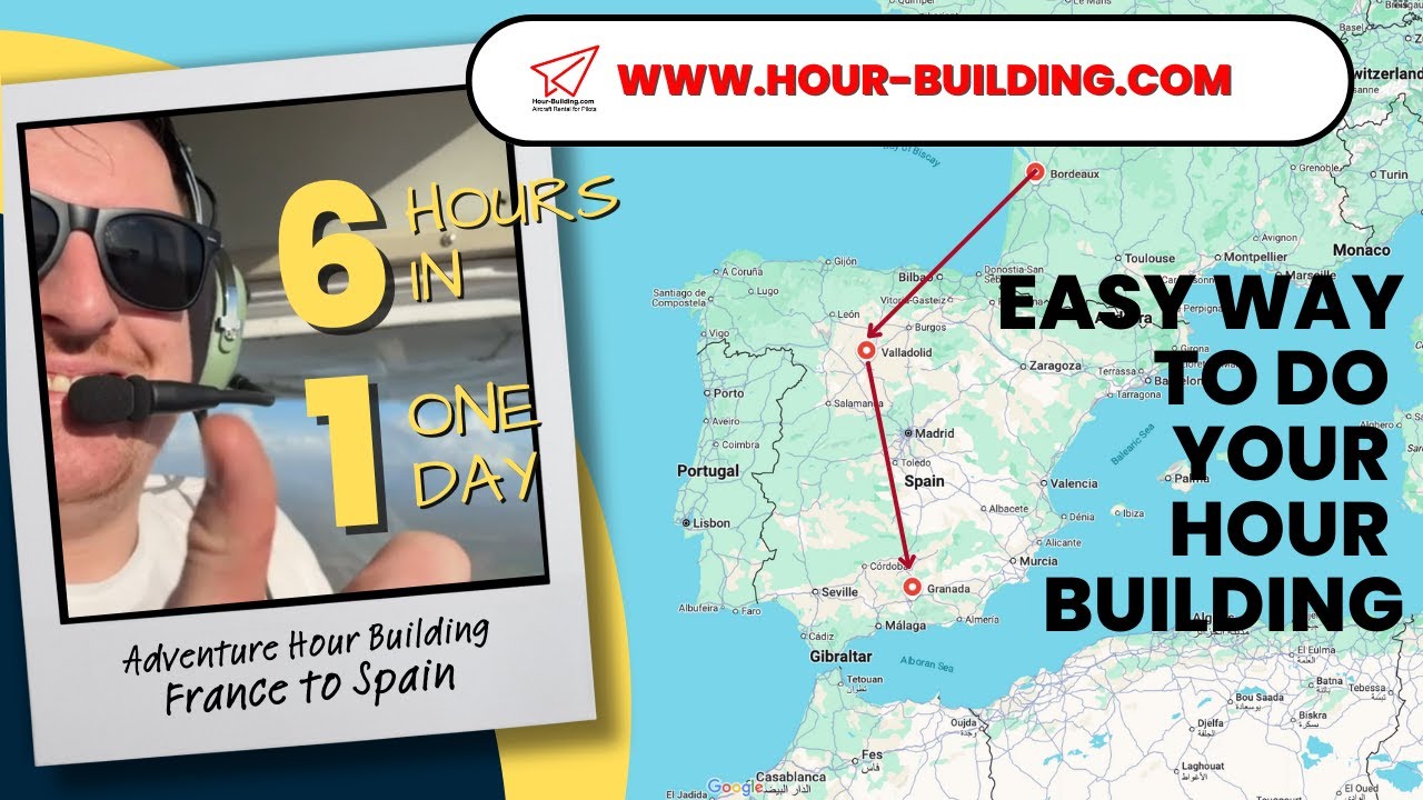 Flying a Cessna from Bordeaux to Granada: Your Ultimate Hour-Building Adventure!