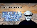 Pretenden ¡¡¡ | Reducir la población humana