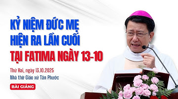 Bài giảng của ĐGM Phêrô Kiều Công Tùng | Kỷ niệm Đức Mẹ hiện ra tại Fatima