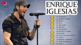 Enrique Iglesias Non-stop Hits Playlist 2023 - Enrique Iglesias Greatest Hits 2023