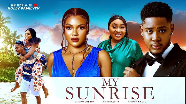 MY SUNRISE - Clinton Joshua, Sarian Martin, Chioma Nwosu 2025 Latest Nollywood Full Movie