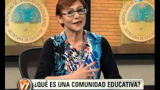 Visión 7: ¿Que es una comunidad educativa?