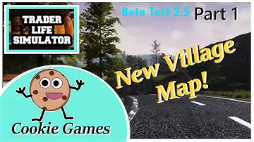New Village Map! TRADER LIFE SIMULATOR Beta Test 2.5  Part 1
