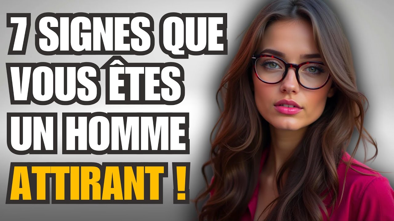 7 signes subtils que vous êtes plus attirant que vous ne le pensez