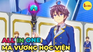 ALL IN ONE | Ma Vương Thức Tỉnh Sau 1000 Năm  Tại Học Viện | FULL 112 | Review Anime Hay