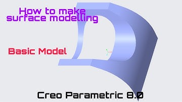 How to design 3D Surface Modeling by using Creo Parametric 8.0 II Mechapedesign