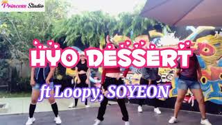DESSERT ( Feat Loopy \& SOYEON ) - HYO Princess KPOP Cardio Dance Fitness