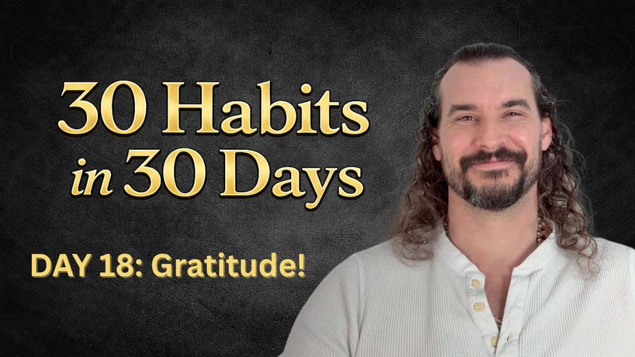 30 Habits in 30 Days | Day 18: Gratitude Practice (3 a Day)