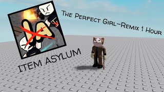 Item Asylum- The Perfect Girl Remix- 1 Hour (In Game Audio)