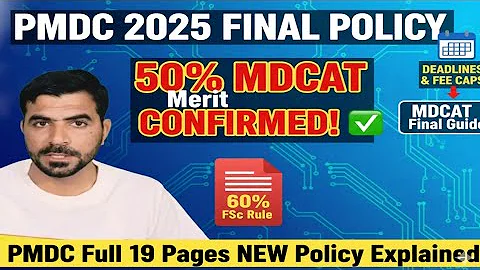 PMDC 2025 Final Policy : 50% MDCAT Merit Confirmed & 60% FSc Rule | Deadlines & Fee Caps