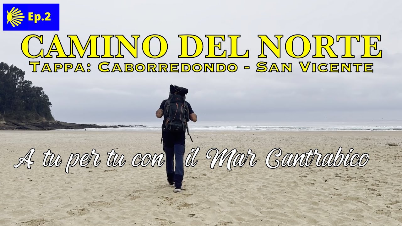 L'Oceano!🌊Da Caborredondo a San Vicente. Cammino del Nord. Ep. 2