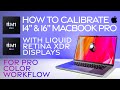 How to calibrate 14" & 16" MacBook Pro Liquid Retina XDR (MiniLED) Displays for Pro Color workflow!
