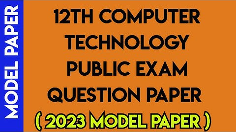12th computer technology public model question paper 2023