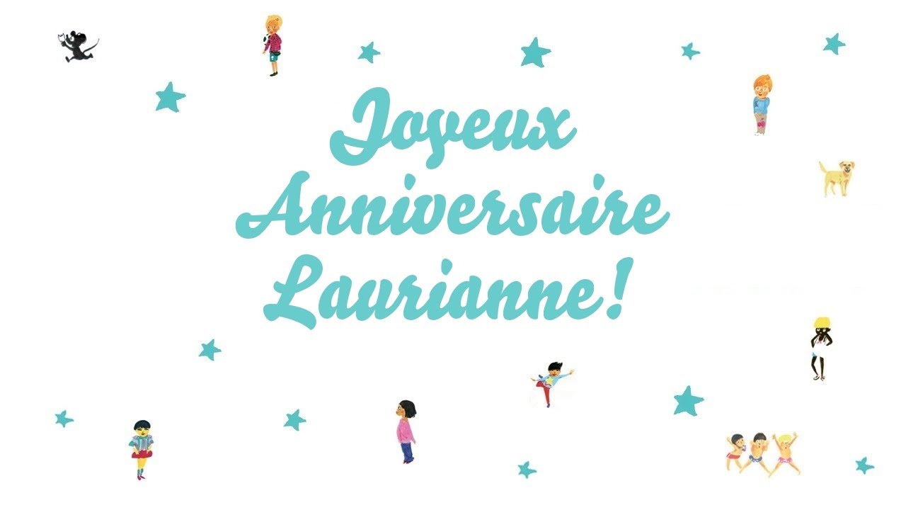 Joyeux Anniversaire Laurianne Youtube Joyeux Anniversaire Laurianne Youtube
