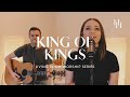 King of kings  hillsong worship living room worship cover  holly halliwell