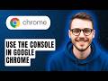 How To Use The Console In Google Chrome [2026 Guide]