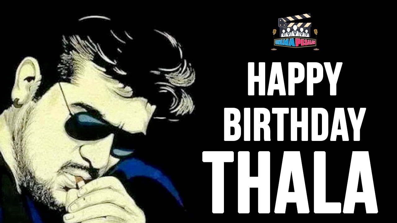 Happy Birthday Thala Ajith - A special Tribute - YouTube