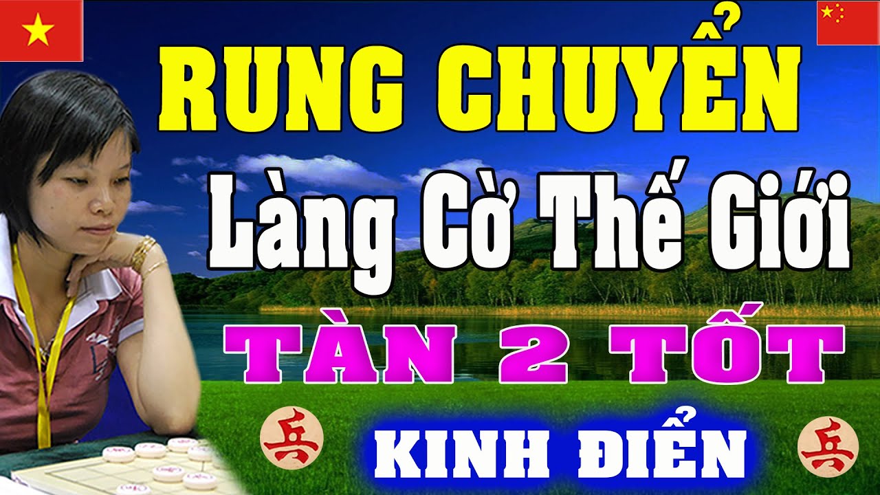 2 TỐT thắng XE, Ngô Lan Hương làm RUNG CHUYỂN làng cờ THẾ GIỚI Tuần qua | Cờ tướng Việt