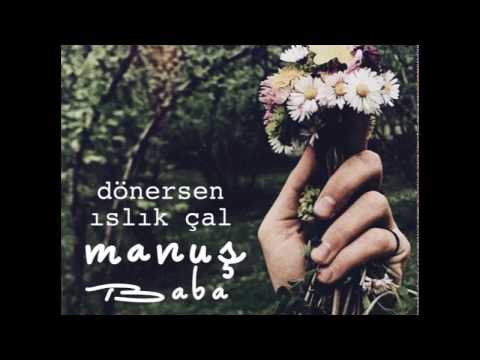 Manuş Baba - Derin Derin Sevdalara Dalarsın (Official Audio)