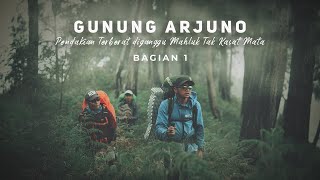 PENDAKIAN TERBERAT DIGANGGU MAHLUK TAK KASAT MATA | Pendakian Gunung Arjuno Part 1