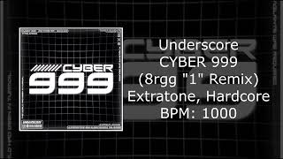 Underscore - Cyber 999 8Rgg 1 Remix Cyber 999