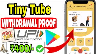 Tiny Tube App Withdrawal Proof Tinytube App Real Or Fake Online Earning App 2025