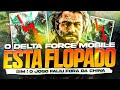 FALIDO! O DELTA FORCE FLOPOU DE VEZ FORA DA CHINA! 🔥🔥🔥  DELTA FORCE MOBILE