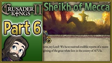 Crusader Kings II Sheikh of Mecca Gameplay - Part 6 - Let