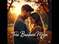 Teri Baahon mein - Singer- Prabh Gulati - Lyrics Babbar Deep Letest Hindi song 2026