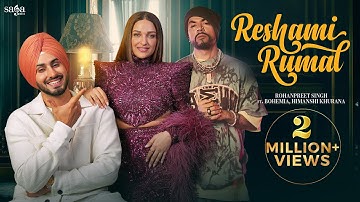 Reshami Rumal | Rohanpreet Singh | BOHEMIA | MixSingh | Himanshi Khurana | Punjabi Song | Saga Music