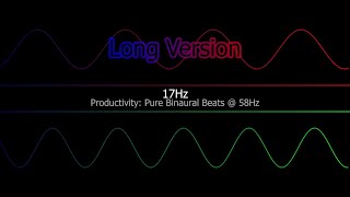Productivity: Pure Binaural Beats - Beta - 17Hz@58Hz - Long version