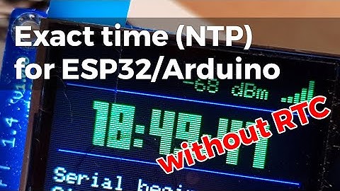 Exact time (NTP) for your ESP/Arduino without RTC module