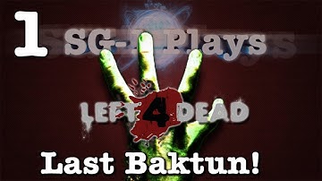 SG-1 Plays Left 4 Dead 2 Custom - Last Baktun - Part 1