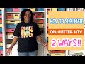 How to sublimate on glitter htv 2 ways