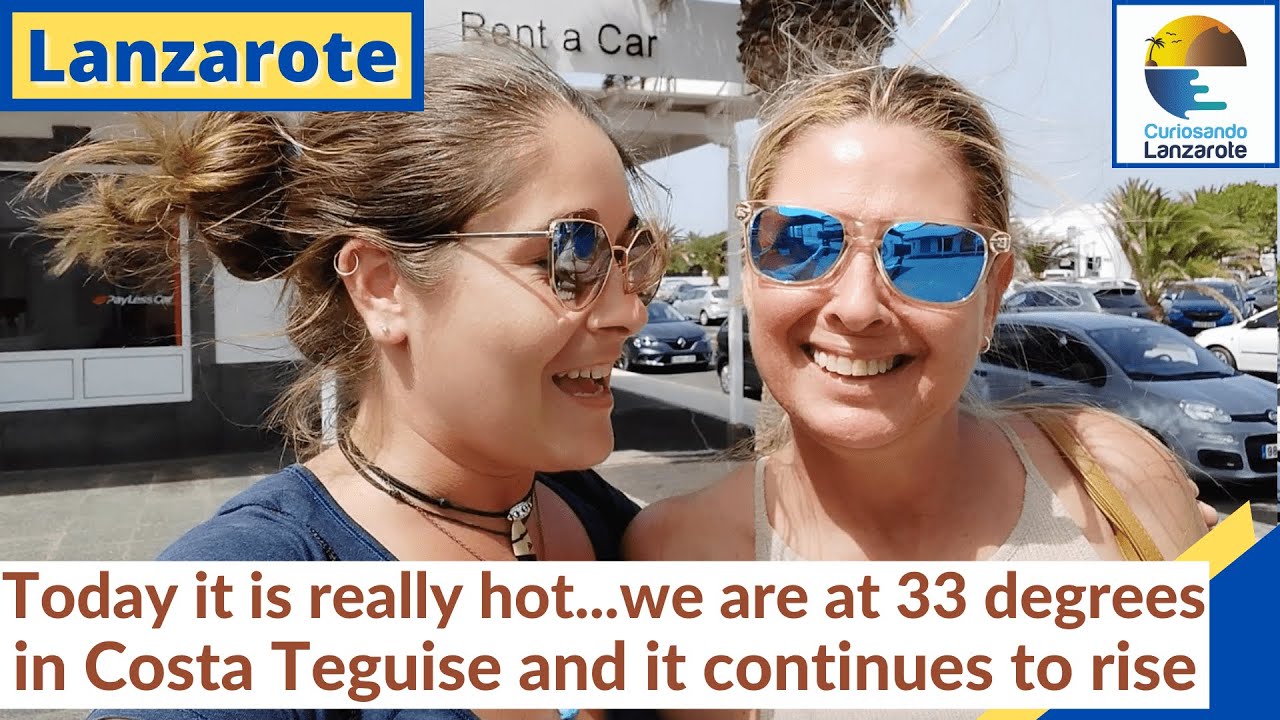 LANZAROTE Today it is really hot...we are at 33 degrees in Costa Teguise and it continues to