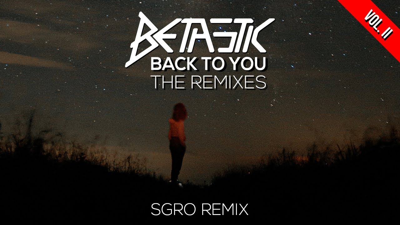 BETASTIC - Back To You (