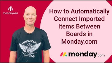 How I Set Up Monday.com to Link Imported Items Without Lifting a Finger