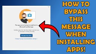 how to bypass the app you're trying to install isn't a microsoft-verified app in windows