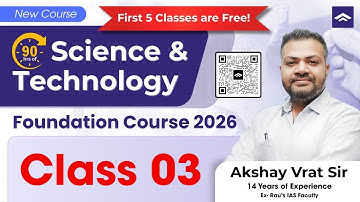 Science and Technology by Akshay Sir | UPSC Foundation Course 2026 – Class 03