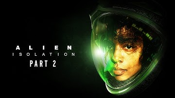 Should We Save Her or Save Ourselves? - Alien Isolation [Part 2] - #livestream #sss