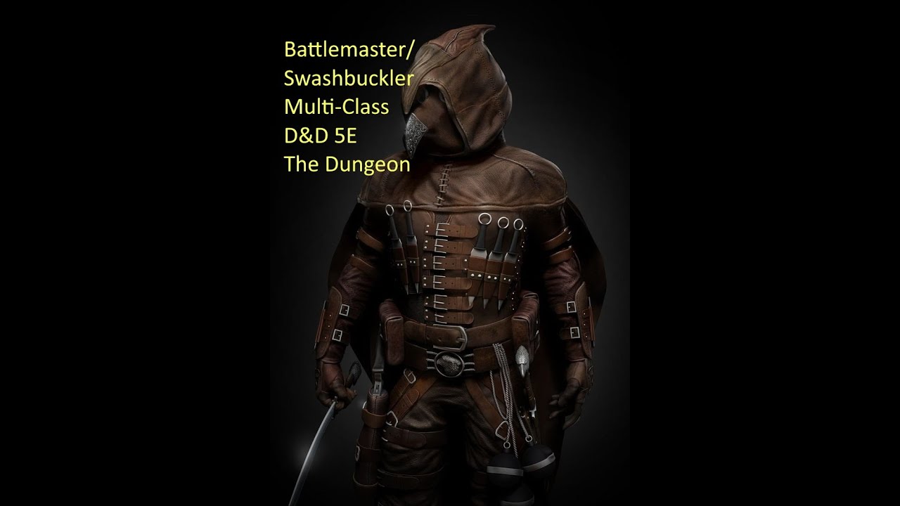 Battlemaster/Swashbuckler MultiClass D&D 5E The Dungeon YouTube