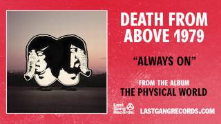 &quot;Always On&quot; by Death From Above 1979 (Official Audio)