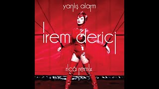 İrem Derici - Yanlış Alarm [Rica Remix] Resimi