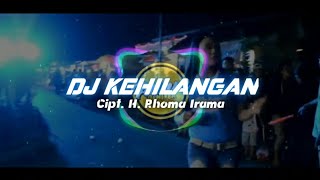 DJ KEHILANGAN | H. RHOMA IRAMA | SLOW BASS 2021